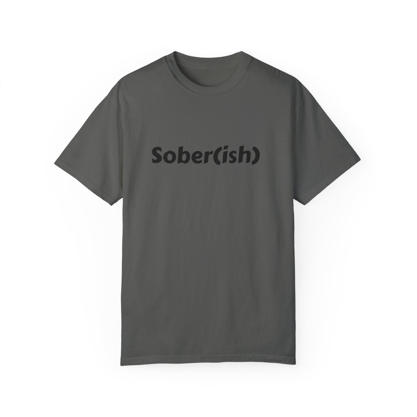 Unisex Garment-Dyed T-shirt funny "Sober-ish" /Lustre  by Lena