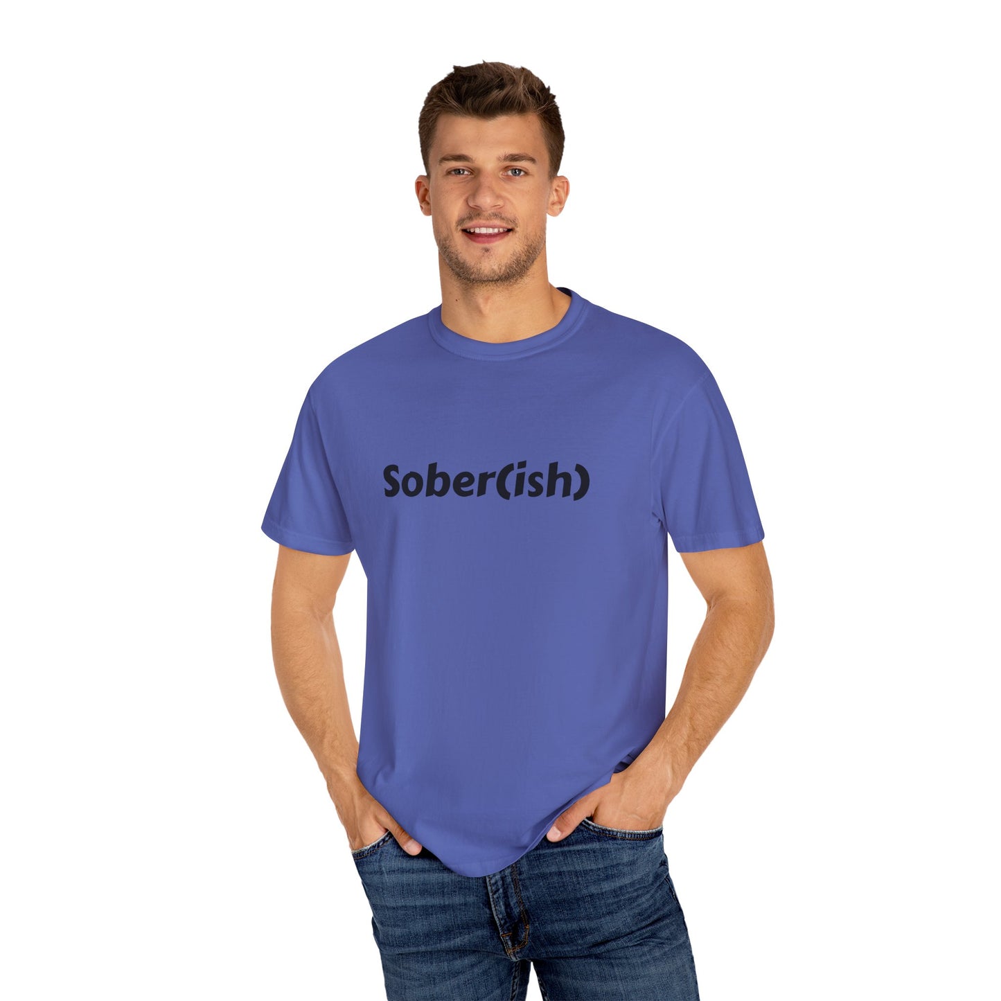 Unisex Garment-Dyed T-shirt funny "Sober-ish" /Lustre  by Lena