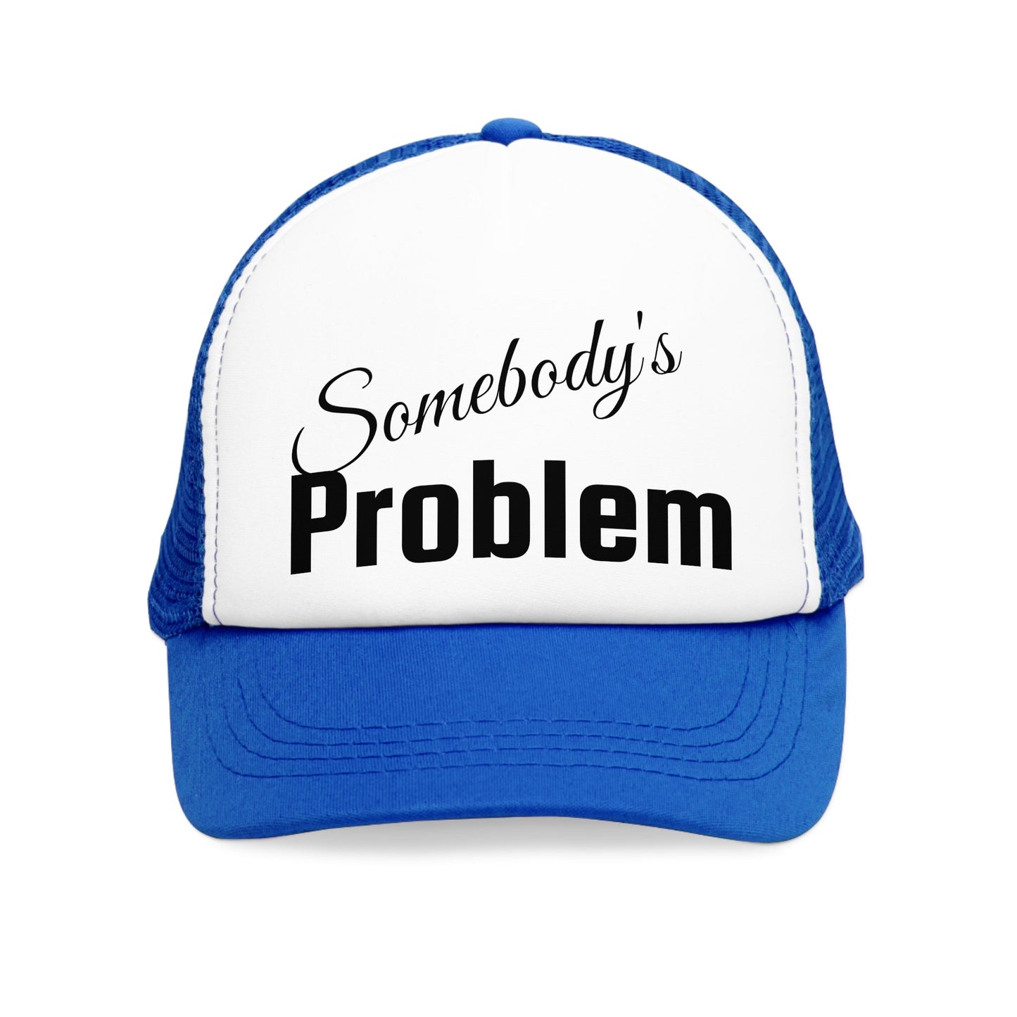 Mesh Cap - Somebody's Problem Trucker Hat
