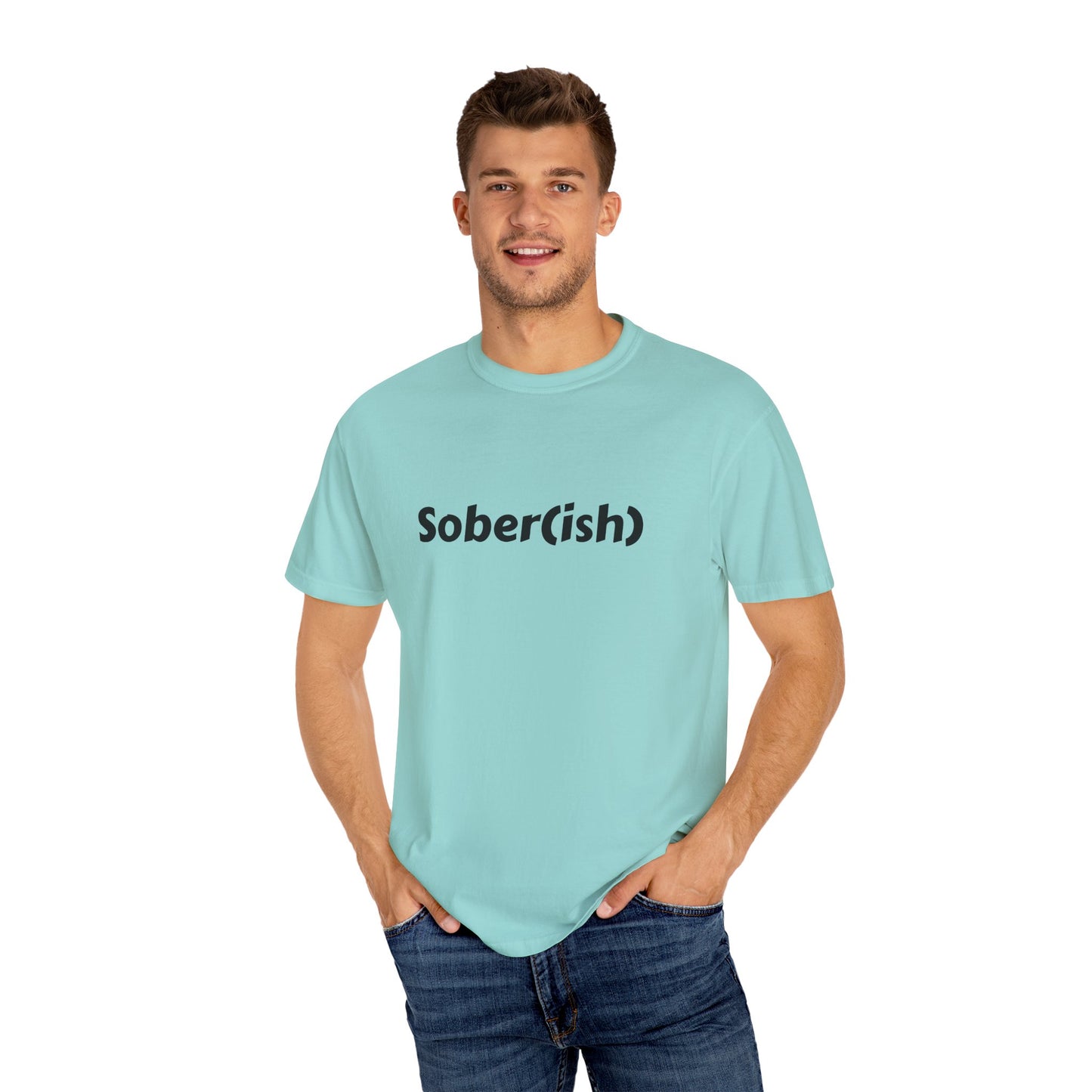 Unisex Garment-Dyed T-shirt funny "Sober-ish" /Lustre  by Lena