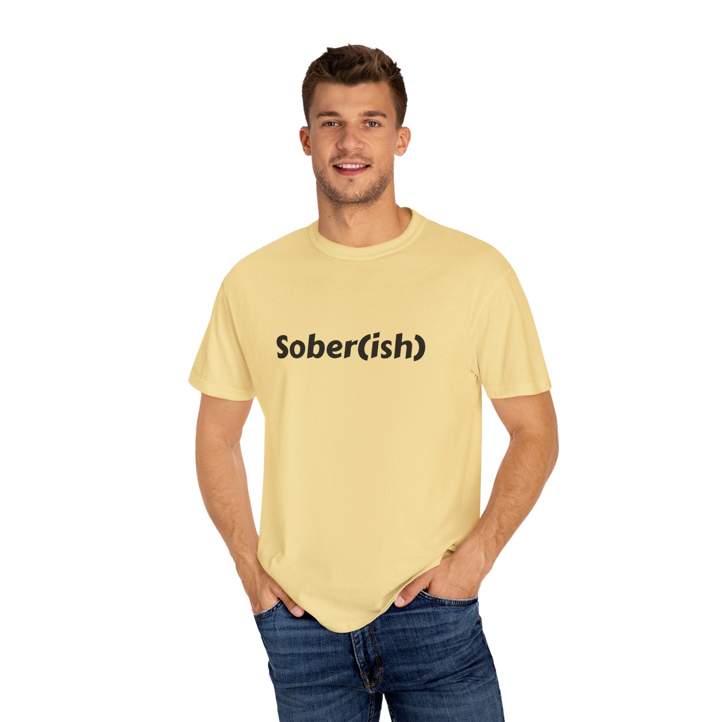 Unisex Garment-Dyed T-shirt funny "Sober-ish" /Lustre  by Lena