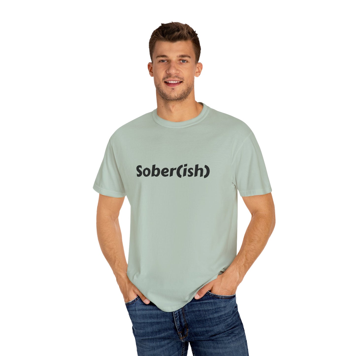 Unisex Garment-Dyed T-shirt funny "Sober-ish" /Lustre  by Lena