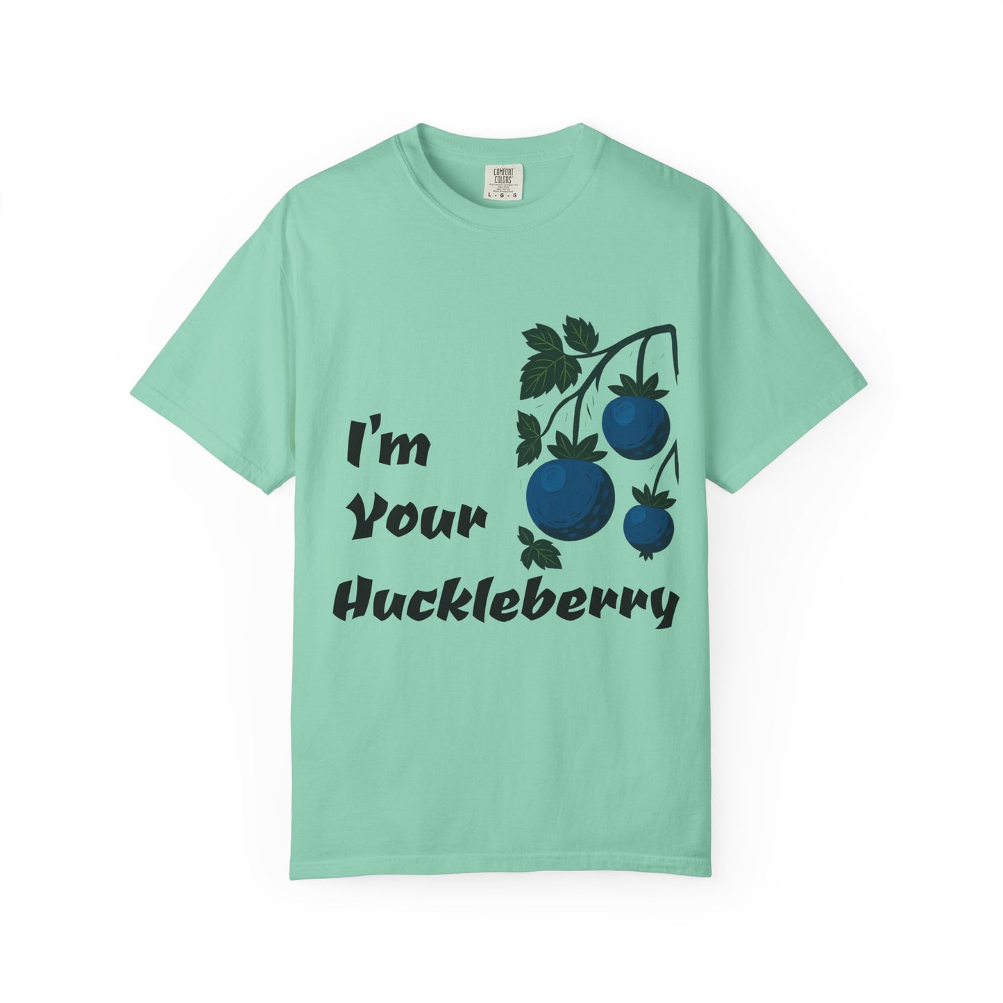 I'm Your Huckleberry T-shirt, Unisex Garment-Dyed Tee, Fun Graphic Tee, Birthday Gift, Casual Wear, Summer Fashion