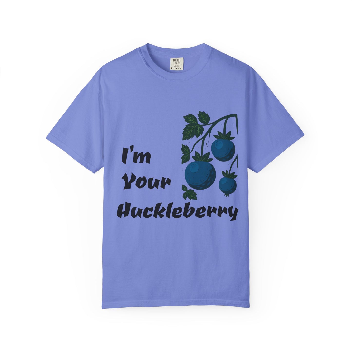 I'm Your Huckleberry T-shirt, Unisex Garment-Dyed Tee, Fun Graphic Tee, Birthday Gift, Casual Wear, Summer Fashion