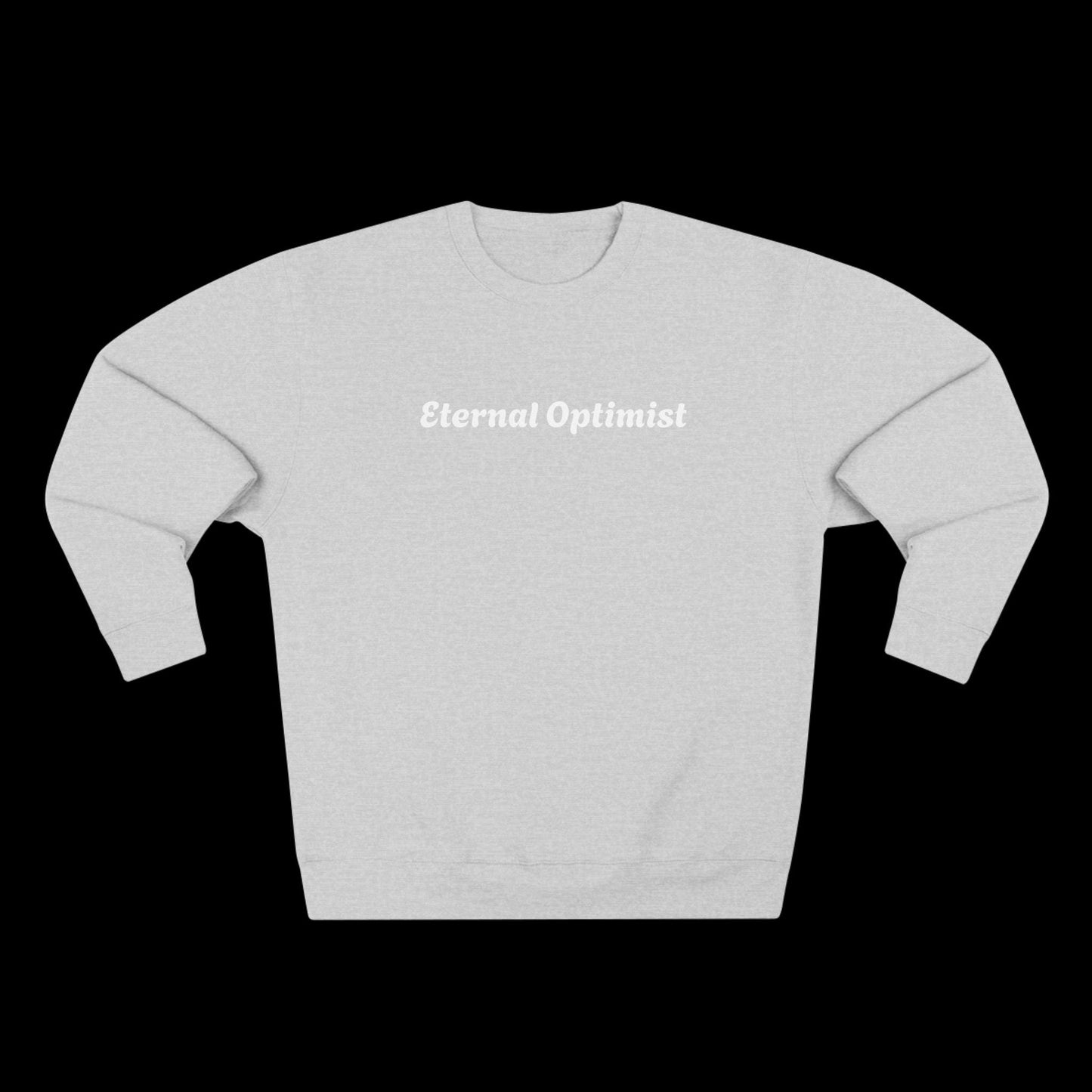 Embrace comfort and positivity with this stylish Unisex Crewneck Sweatshirt., optimism, eternal, trendy, rizz, custom, boyfriend sweater