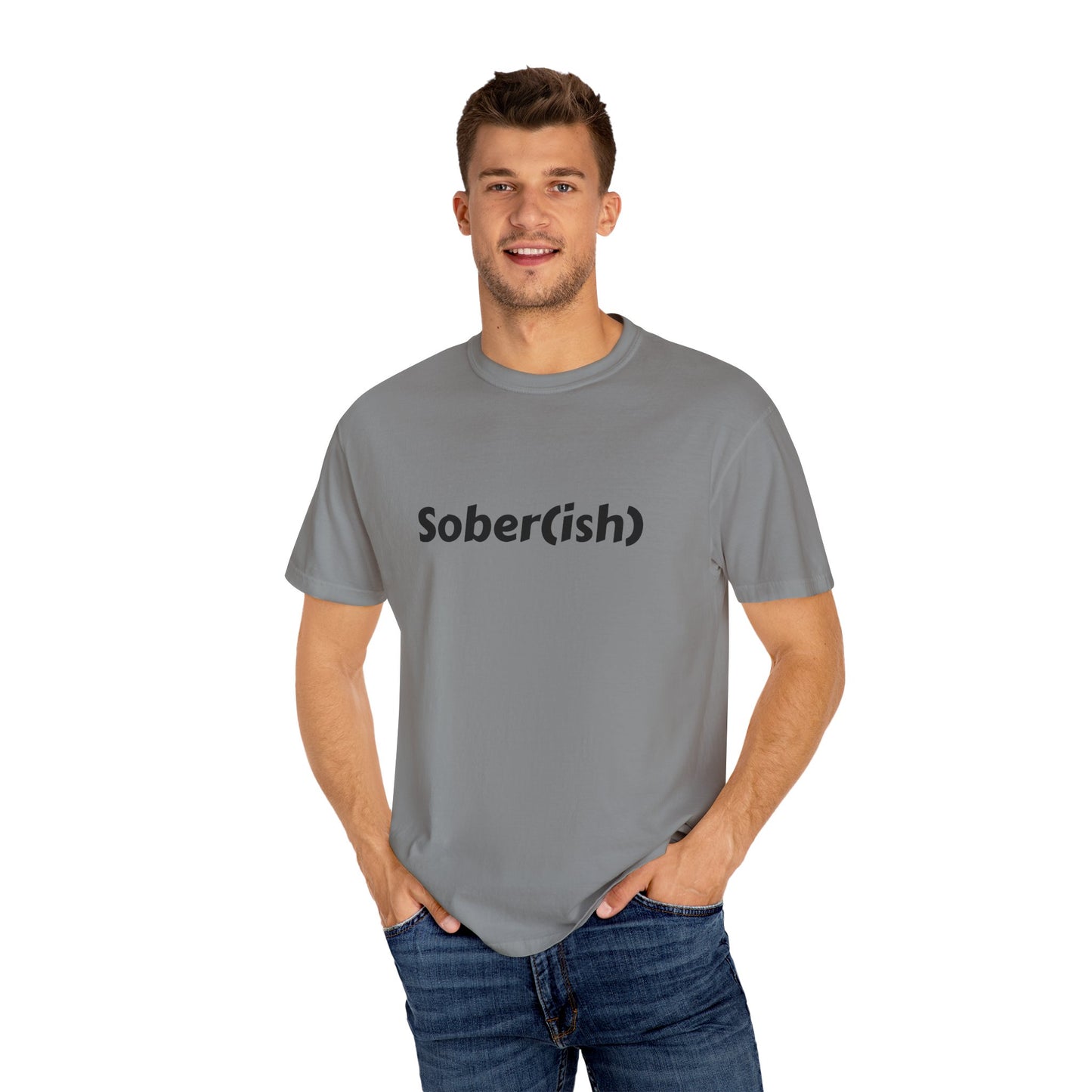 Unisex Garment-Dyed T-shirt funny "Sober-ish" /Lustre  by Lena