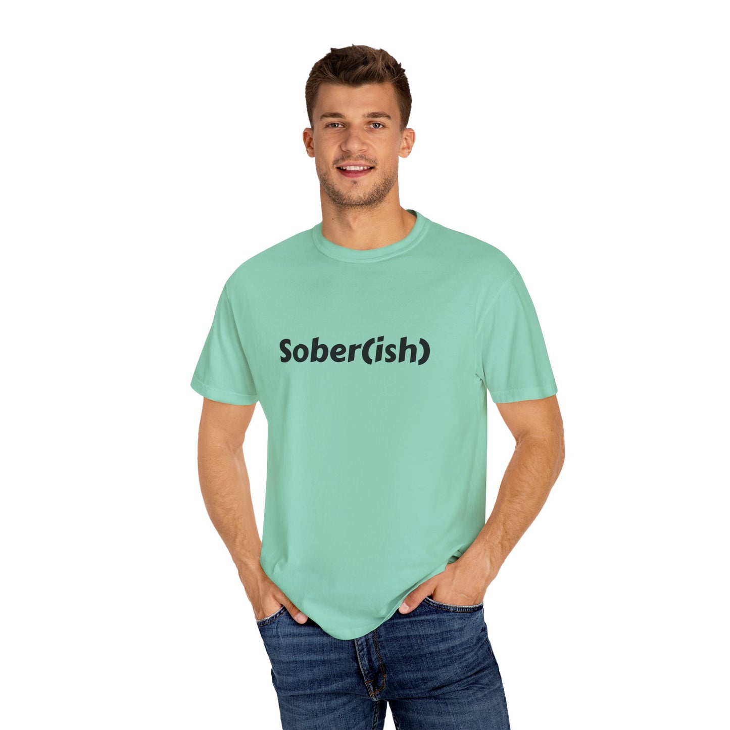 Unisex Garment-Dyed T-shirt funny "Sober-ish" /Lustre  by Lena