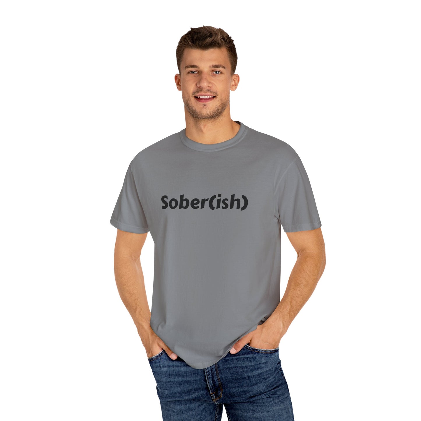 Unisex Garment-Dyed T-shirt funny "Sober-ish" /Lustre  by Lena