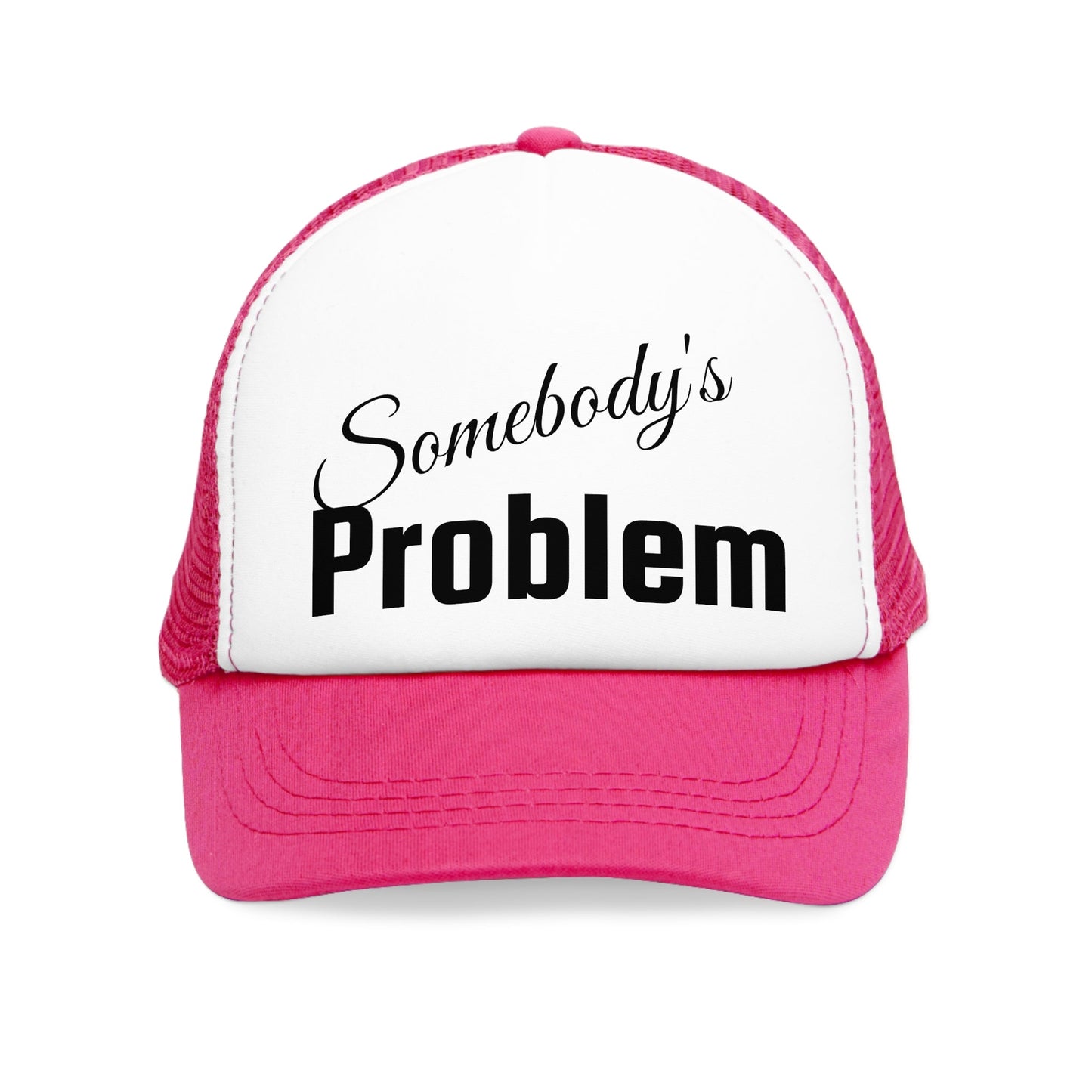 Mesh Cap - Somebody's Problem Trucker Hat