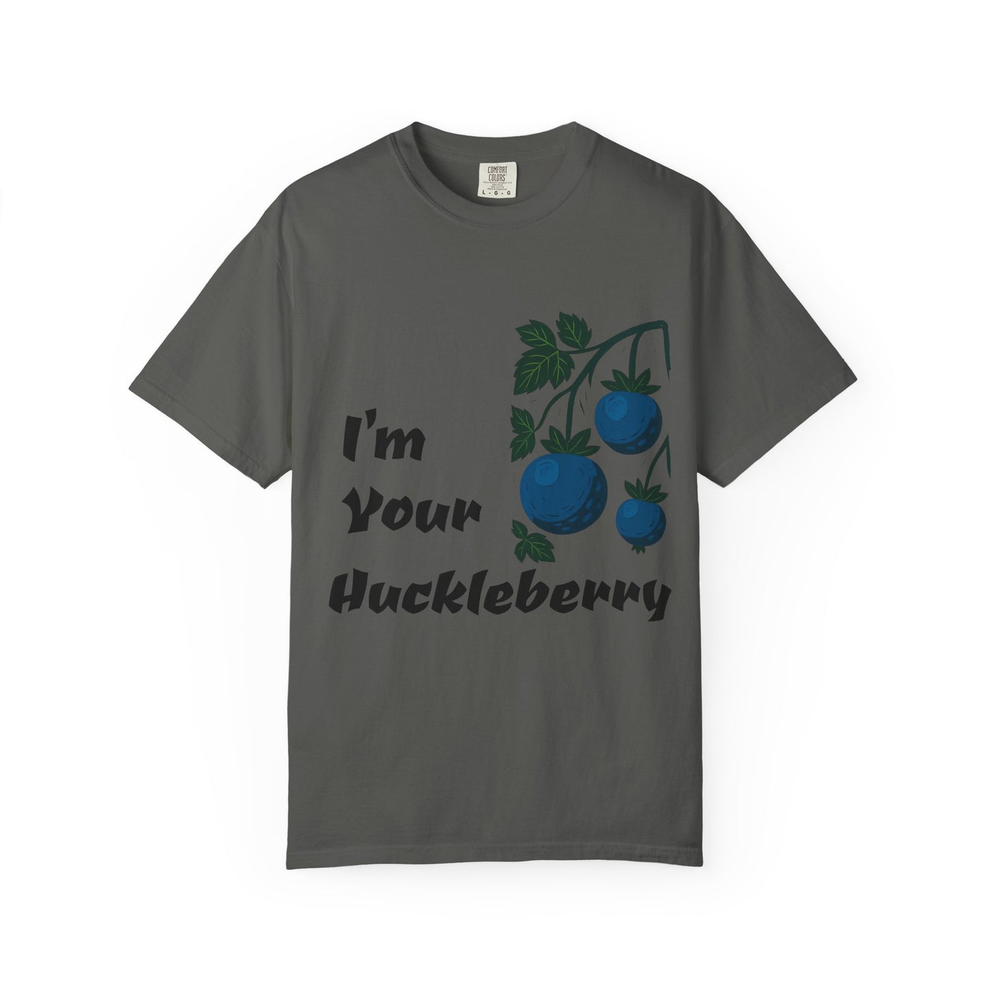 I'm Your Huckleberry T-shirt, Unisex Garment-Dyed Tee, Fun Graphic Tee, Birthday Gift, Casual Wear, Summer Fashion